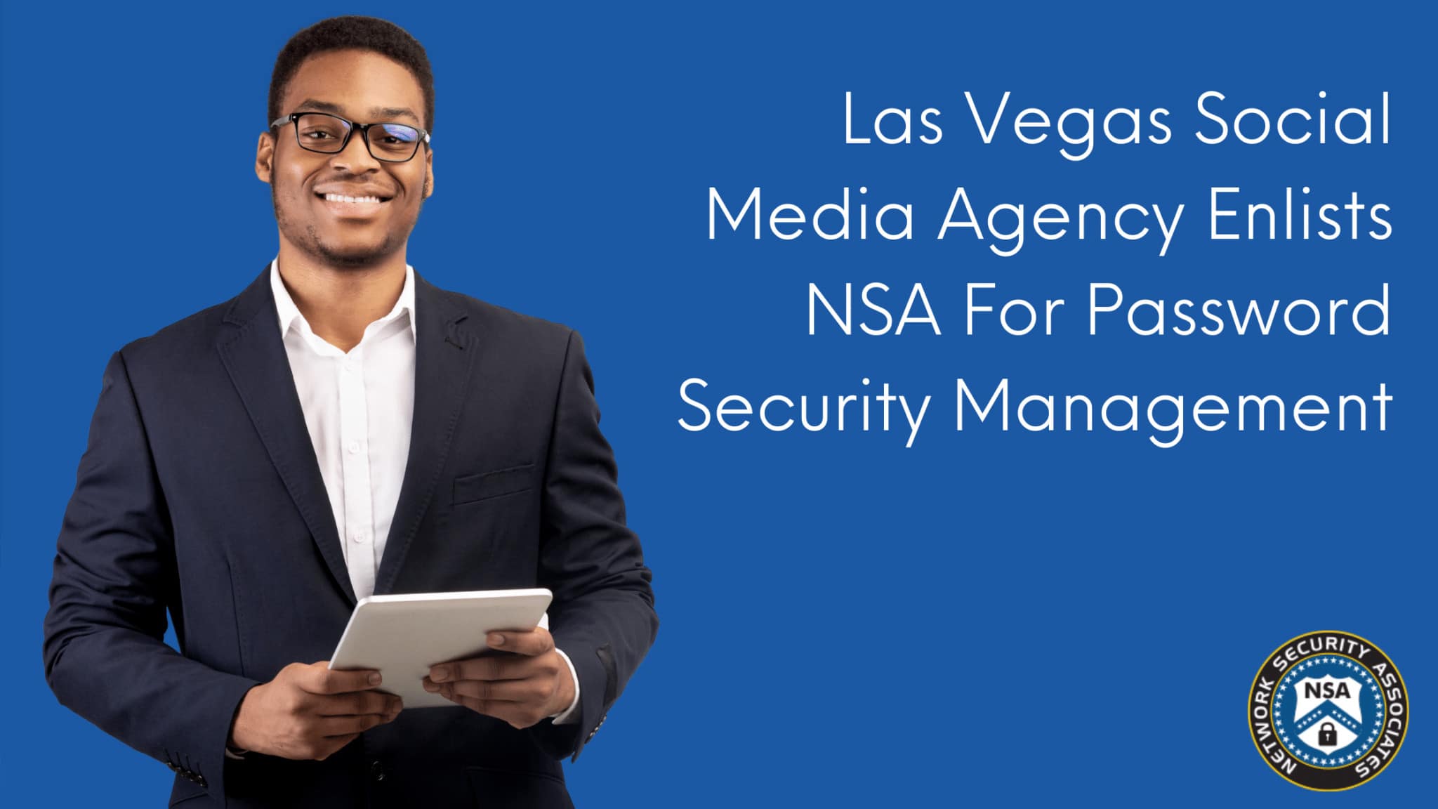 Las Vegas Social Media Agency Enlists NSA For Password Security Management